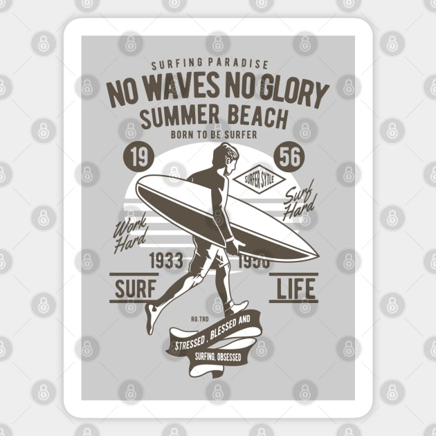 No Waves No Glory Magnet by AtuyaStudio